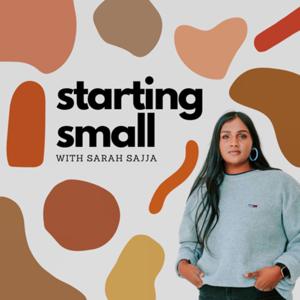 Starting Small With Sarah Sajja