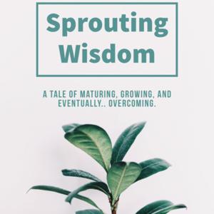 Sprouting Wisdom