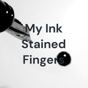 My Ink Stained Fingers