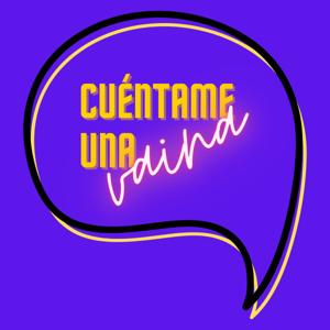 Cuéntame Una Vaina