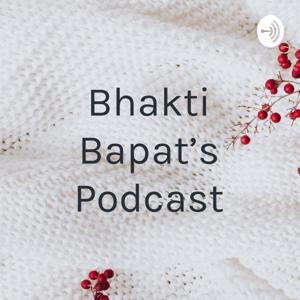 Bhakti Bapat's Podcast