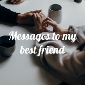 Messages to my best friend