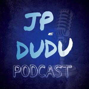 JP E Dudu Podcast