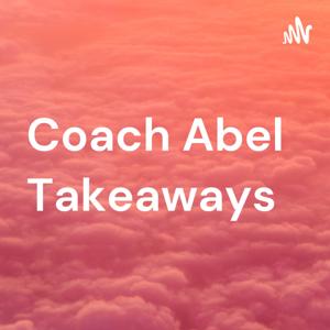 Coach Abel Takeaways