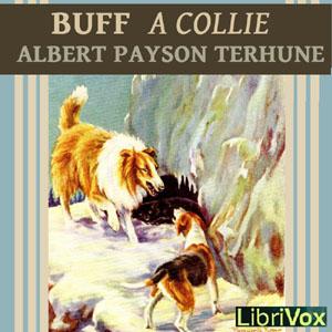 Buff: A Collie and Other Dog-Stories by  Albert Payson Terhune (1872 - 1942)