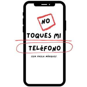 No toques mi telefono