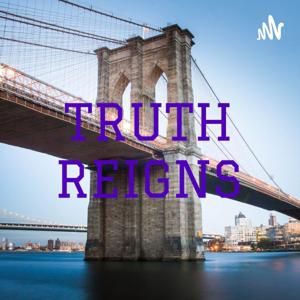 TRUTH REIGNS By Yasim Clark