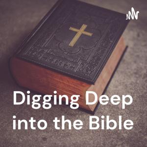 Digging Deep into the Bible