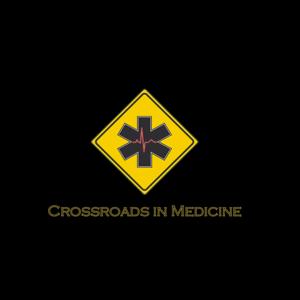 Crossroads in Medicine