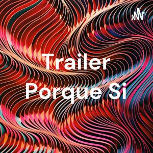 Trailer Porque Si