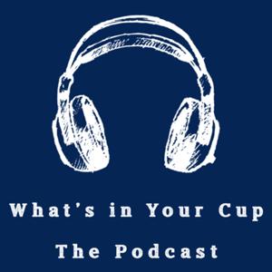 What’s in Your Cup