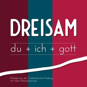 Dreisam. du + ich + gott