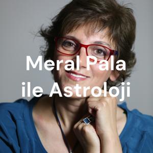 Meral Pala ile Astroloji