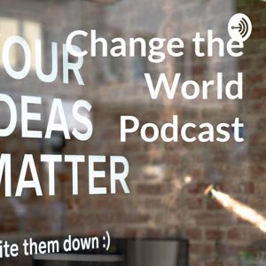 Change the World Podcast