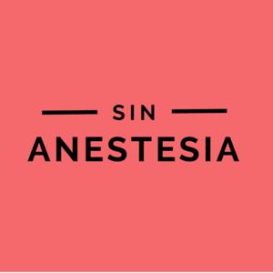 Sin Anestesia