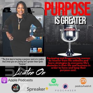 Purpose Is Greater Podcast