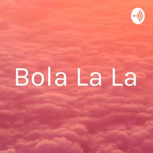 Bola La La