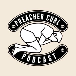 Preacher Curl Podcast