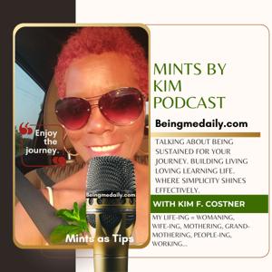 Mints By Kim Podcast - Beingmedaily.com