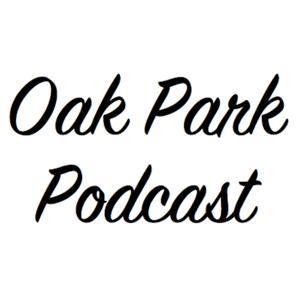 Oak Park Podcast