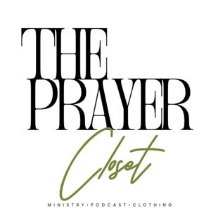 The Prayer Closet Podcast