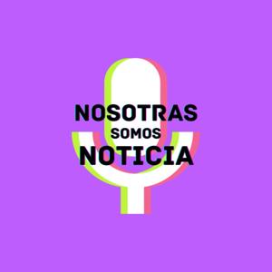 Nosotras somos noticia