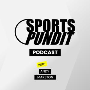 Sports Pundit Podcast with Andy Marston