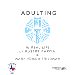 Adulting in Real Life -- Robert Garcia Agency