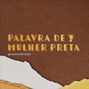 LMN Podcast - Palavra de Mulher Preta