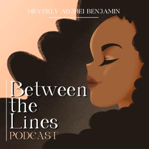 Between the Lines with Meverly Adjhei Benjamin