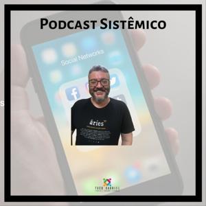 PodCast Sistêmico - Constelação familiar com Tuco Gabriel