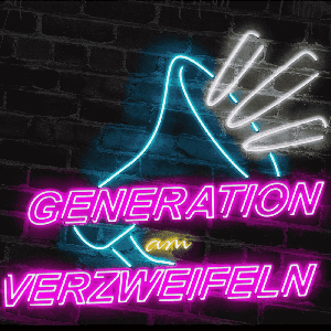 Generation am Verzweifeln