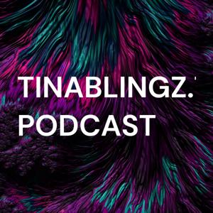 TINABLINGZ.TV PODCAST