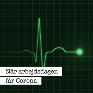 Når arbejdsdagen får corona