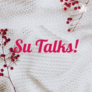 Su Talks!
