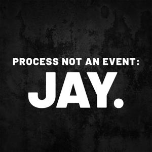 Process Not An Event: JAY.