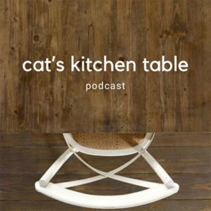 Cat’s Kitchen Table Podcast