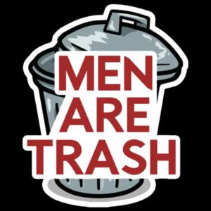 Men Are Trash