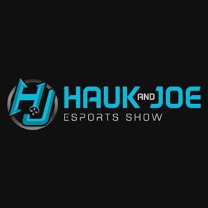 Hauk & Joe Esports Show