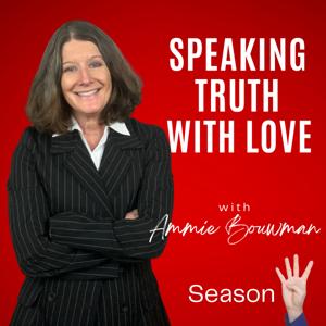 Ammie Bouwman ~ Speaking Truth with Love