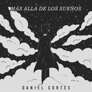 Más Allá De Los Sueños - Daniel Cortes