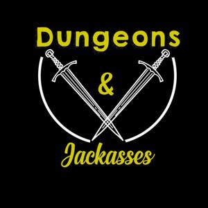 Dungeons and Jackasses