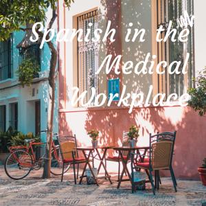 Spanish in the Medical Workplace by Molly Witzeling