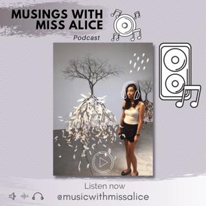 Musings with Miss Alice