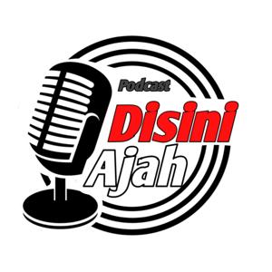 Podcast Disini Ajah