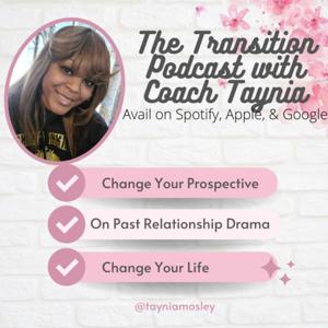 The Transition Podcast with Coach Taynia