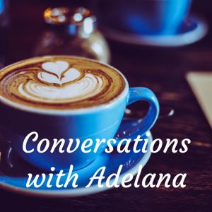 Conversations with Adelana