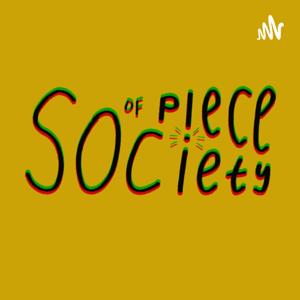 Piece of Society Podcast