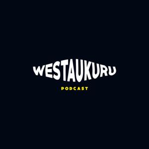 Wes Tau Kuru Podcast