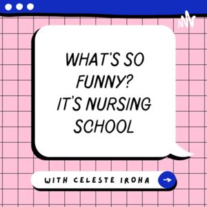 What’s So Funny? It’s Nursing School